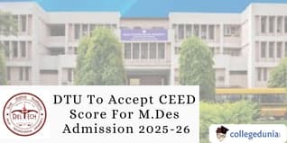 DTU To Accept CEED Score For M.Des Admission 2025-26; Check Details Here